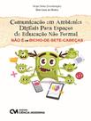 Livro - Comunicaçao Em Ambientes Digitais Para Espaços De Educaçao Nao Formal Nao E Um Bicho-De-Sete-Cabeças