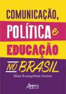 Livro - Comunicação, política e educação no Brasil