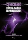 Livro - Conectando ciência, saúde e espiritualidade - Volume 3