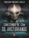 Livro - Conectando-Se Com Os Arcturianos
