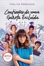 Livro - Confissões de uma garota excluída, mal-amada e (um pouco) dramática: Livro que está na Netflix (Confissões – Livro 1)