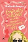 Livro - Confissões de uma garota linda, popular e (secretamente) infeliz (Confissões – Livro 3)