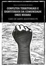 Livro - Conflitos Territoriais e Identitários da Comunidade Quilombola Onze Negras