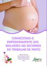 Livro - Conhecendo o empoderamento das mulheres no decorrer do trabalho de parto