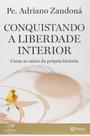 Livro Conquistando a Liberdade Interior Livro Conquistando a Liberdade Interior