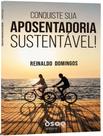 Livro - Conquiste Sua Aposentadoria Sustentavel! Livro - Conquiste Sua Aposentadoria Sustentavel!