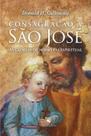 Livro - Consagração a São José - As glórias de nosso pai espiritual