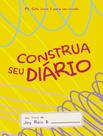 Livro - Construa Seu Diario - Amarelo - Este Livro E Para Ser Vivido.