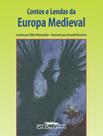 Livro - Contos e lendas da Europa Medieval