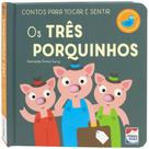Livro - Contos Para Tocar e Sentir: Três Porquinhos, Os Livro - Contos Para Tocar e Sentir: Três Porquinhos, Os