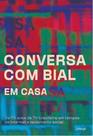 Livro - Conversa com Bial em casa