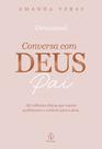 Livro - Conversa com Deus Pai: 365 reflexões diárias que trazem acolhimento e conforto para a alma