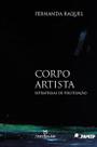 Livro - Corpo artista: Estratégias de politização Livro - Corpo artista: Estratégias de politização