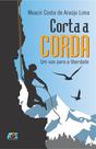 Livro - Corta a corda: um voo para a liberdade