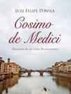 Livro Cosimo de Medici - Luiz Felipe D'Avila Livro Cosimo de Medici - Luiz Felipe D'Avila