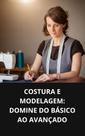 Livro Costura e Modelagem Domine do Básico ao Avançado