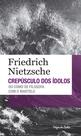 Livro - Crepúsculo dos ídolos ou como se filosofa com o martelo - Ed. Bolso Livro - Crepúsculo dos ídolos ou como se filosofa com o martelo - Ed. Bolso
