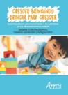Livro - Crescer brincando brincar para crescer