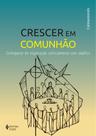 Livro - Crescer em Comunhão - Cat. insp catec. com adultos - Catequizando