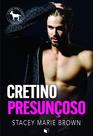 Livro - Cretino Presunçoso (Hero Club)