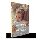 Livro - Criação de filhos baseada na graça