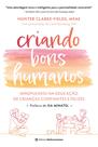 Livro - Criando bons humanos: mindfulness na educação de crianças confiantes e felizes