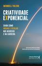 Livro - Criatividade exponencial: saiba como inovar e escalar nos negócios e na carreira