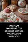 Livro Crie Peças Exclusivas Com Bordado Manual Para Decorar Ambientes Livro Crie Peças Exclusivas Com Bordado Manual Para Decorar Ambientes