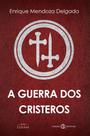 Livro Cristão A Guerra dos Cristeros - Cléofas e Edições Cristo Rei Livro Cristão A Guerra dos Cristeros - Cléofas e Edições Cristo Rei
