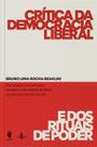 Livro - Crítica da democracia liberal e dos rituais do poder