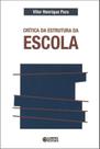 Livro - Crítica da estrutura da escola Livro - Crítica da estrutura da escola