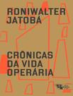 Livro - Cronicas Da Vida Operaria Livro - Cronicas Da Vida Operaria