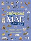 Livro - Cronicas De Uma Mae Sincera Livro - Cronicas De Uma Mae Sincera