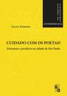 Livro - Cuidado com os poetas! Literatura e periferia na cidade de São Paulo