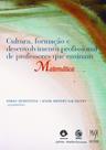 Livro - Cultura, Formação e Desenvolvimento Profissional de Professores que Ensinam Matemática