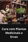 Livro Cura com Plantas Medicinais e Ervas - DUKE EDITORA