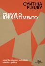 Livro - Curar o ressentimento