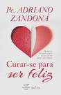Livro Curar-se para ser feliz