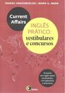 Livro - Current affairs - inglês prático: vestibulares e concursos Livro - Current affairs - inglês prático: vestibulares e concursos