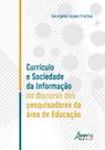 Livro - Currículo e sociedade da informação no discurso dos pesquisadores da àrea de educação