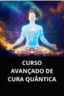 Livro curso avançado de cura quântica