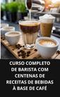 Livro curso completo de barista com centenas de receitas de bebidas à base de café - DUKE EDITORA Livro curso completo de barista com centenas de receitas de bebidas à base de café - DUKE EDITORA