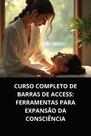 LIvro Curso Completo de Barras de Access Ferramentas para Expansão da Consciência