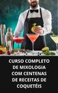 Livro curso completo de mixologia com centenas de receitas de coquetéis Livro curso completo de mixologia com centenas de receitas de coquetéis