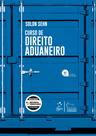 Livro - Curso de Direito Aduaneiro - 4ª Edição 2026