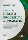 Livro - Curso de Direito Processual do Trabalho - 22ª Edição 2024