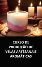 Livro curso de produção de velas artesanais aromáticas - DUKE EDITORA