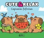 Livro - Cute & Relax - Capivaras fofinhas