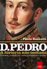 Livro - D. Pedro: a história não contada