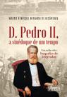 Livro - D. Pedro II, a Sinédoque de um Tempo